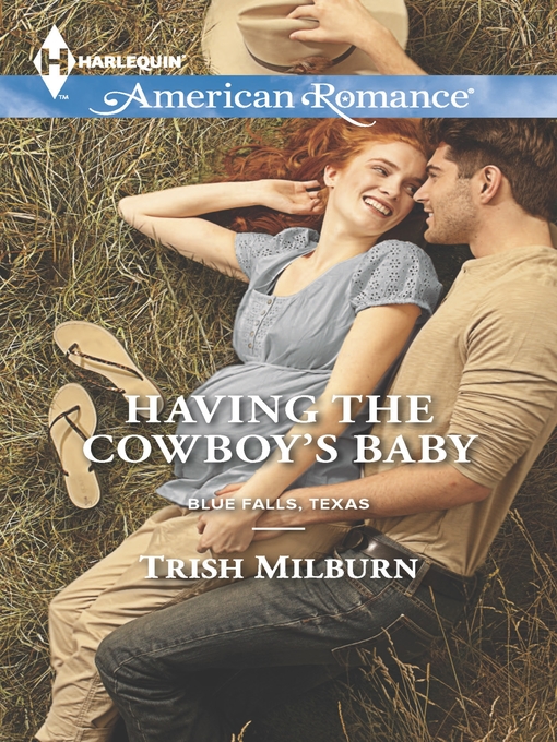 Title details for Having the Cowboy's Baby by Trish Milburn - Available